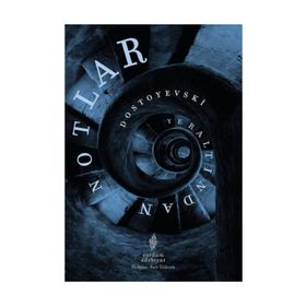 YERALTINDAN NOTLAR - FYODOR MİHAYLOVİÇ DOSTOYEVSKI (ISBN:9789750713163)