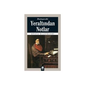 YERALTINDAN NOTLAR - FYODOR MİHAYLOVİÇ DOSTOYEVSKI (ISBN:9789750713163)