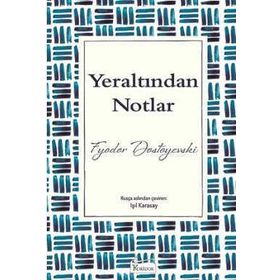 YERALTINDAN NOTLAR - FYODOR MİHAYLOVİÇ DOSTOYEVSKI (ISBN:9789750713163)