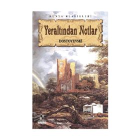 YERALTINDAN NOTLAR - FYODOR MİHAYLOVİÇ DOSTOYEVSKI (ISBN:9789750713163)