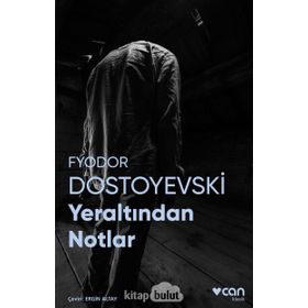 YERALTINDAN NOTLAR - FYODOR MİHAYLOVİÇ DOSTOYEVSKI (ISBN:9789944884013)