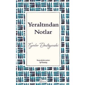 YERALTINDAN NOTLAR - FYODOR MİHAYLOVİÇ DOSTOYEVSKI (ISBN:9789944884013)