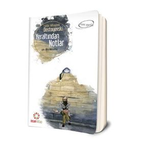 YERALTINDAN NOTLAR - FYODOR MİHAYLOVİÇ DOSTOYEVSKI (ISBN:9789944884013)