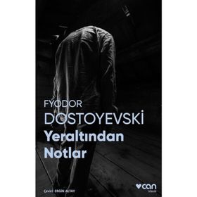 YERALTINDAN NOTLAR - FYODOR MIHAYLOVIÇ DOSTOYEVSKI