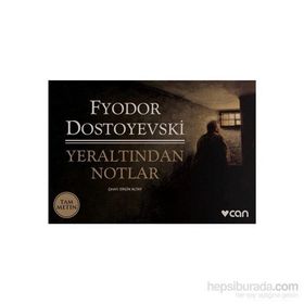 YERALTINDAN NOTLAR - FYODOR MIHAYLOVIÇ DOSTOYEVSKI