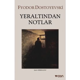 YERALTINDAN NOTLAR - FYODOR MIHAYLOVIÇ DOSTOYEVSKI
