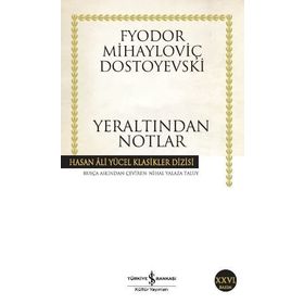 Yeraltından Notlar - Hasan Ali Yücel Klasikleri - Dostoyevski