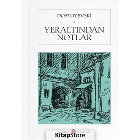 Yeraltından Notlar - Hasan Ali Yücel Klasikleri - Dostoyevski