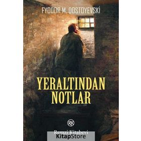 Yeraltından Notlar - Hasan Ali Yücel Klasikleri - Dostoyevski
