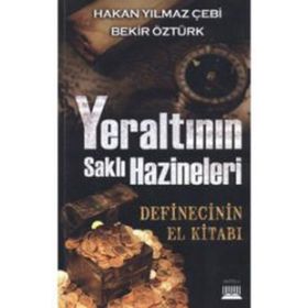 YERALTININ SAKLI HAZINELERI - BEKIR ÖZTÜRK;HAKAN YILMAZ ÇEBİ