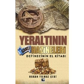 YERALTININ SAKLI HAZINELERI - BEKIR ÖZTÜRK;HAKAN YILMAZ ÇEBİ
