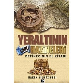 YERALTININ SAKLI HAZINELERI - BEKIR ÖZTÜRK;HAKAN YILMAZ ÇEBİ