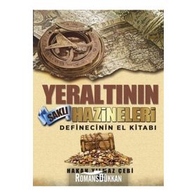 YERALTININ SAKLI HAZINELERI - BEKIR ÖZTÜRK;HAKAN YILMAZ ÇEBİ