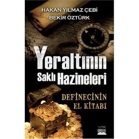 YERALTININ SAKLI HAZINELERI - BEKIR ÖZTÜRK;HAKAN YILMAZ ÇEBİ