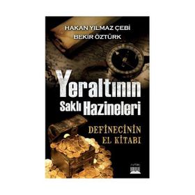 YERALTININ SAKLI HAZINELERI - BEKIR ÖZTÜRK;HAKAN YILMAZ ÇEBİ