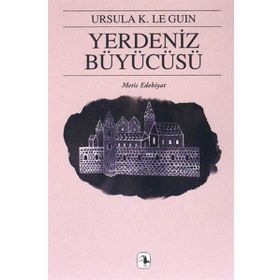 YERDENIZ BÜYÜCÜSÜ YERDENIZ ÜÇLEMESİ I - URSULA KROEBER LE GUIN (URSULA K. LEGUIN)