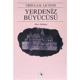 YERDENIZ BÜYÜCÜSÜ YERDENIZ ÜÇLEMESİ I - URSULA KROEBER LE GUIN (URSULA K. LEGUIN)