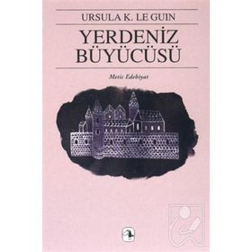 YERDENIZ BÜYÜCÜSÜ YERDENIZ ÜÇLEMESİ I - URSULA KROEBER LE GUIN (URSULA K. LEGUIN)