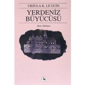 YERDENIZ BÜYÜCÜSÜ YERDENIZ ÜÇLEMESİ I - URSULA KROEBER LE GUIN (URSULA K. LEGUIN)