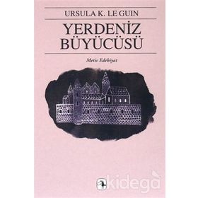 YERDENIZ BÜYÜCÜSÜ YERDENIZ ÜÇLEMESİ I - URSULA KROEBER LE GUIN (URSULA K. LEGUIN)