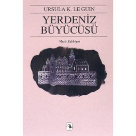 YERDENIZ BÜYÜCÜSÜ YERDENIZ ÜÇLEMESİ I - URSULA KROEBER LE GUIN (URSULA K. LEGUIN)