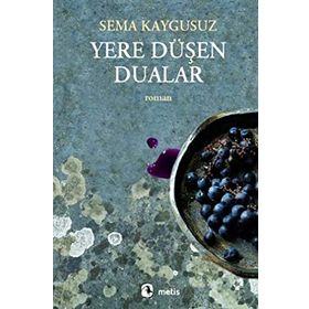 Yere Düşen Dualar - Sema Kaygusuz
