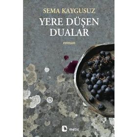 Yere Düşen Dualar - Sema Kaygusuz