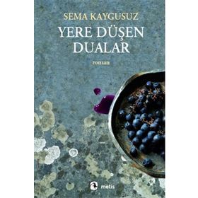 Yere Düşen Dualar - Sema Kaygusuz