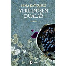 Yere Düşen Dualar - Sema Kaygusuz