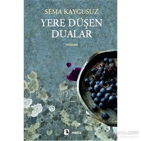 Yere Düşen Dualar - Sema Kaygusuz