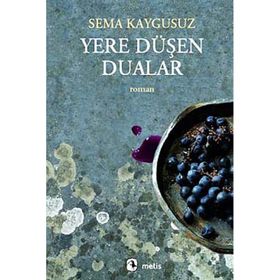 Yere Düşen Dualar - Sema Kaygusuz