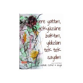 Yere Yattım, Gökyüzüne Baktım, Yıldızları Tek Tek Saydım - Zahide Özkul