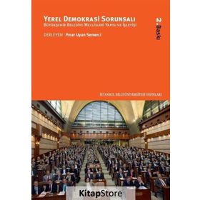 Yerel Demokrasi Sorunsalı - Fikret Toksöz Çiğdem Aksu Çam Erbay Arıkboğa Emre Erdoğan Özdeş Özbay Özhan Çetinkaya Elif Çolakoğlu Cuma Çiçek Pınar Uyan Semerci Nadir Suğur Mehmet Nuri Gültekin Elif Topal Demiroğlu Muhammet Erdal Okutan Betül Aydoğan Ünal M