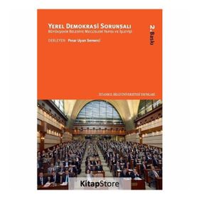 Yerel Demokrasi Sorunsalı - Fikret Toksöz Çiğdem Aksu Çam Erbay Arıkboğa Emre Erdoğan Özdeş Özbay Özhan Çetinkaya Elif Çolakoğlu Cuma Çiçek Pınar Uyan Semerci Nadir Suğur Mehmet Nuri Gültekin Elif Topal Demiroğlu Muhammet Erdal Okutan Betül Aydoğan Ünal M