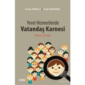 Yerel Hizmetlerde Vatandaş Karnesi - Erhan Örselli Erdal Bayrakçı