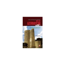 Yerel Kaynaklar Işığında Orta Çağ Azerbaycan Tarihi 1 Vesile Şemşek