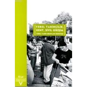 YEREL TARİHÇİLİK, KENT, SIVIL GİRİŞİM - FUNDA ÇELEBİ
