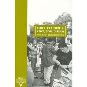 YEREL TARİHÇİLİK, KENT, SIVIL GİRİŞİM - FUNDA ÇELEBİ