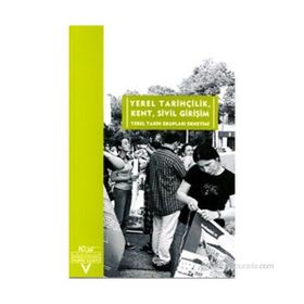 YEREL TARİHÇİLİK, KENT, SIVIL GİRİŞİM - FUNDA ÇELEBİ