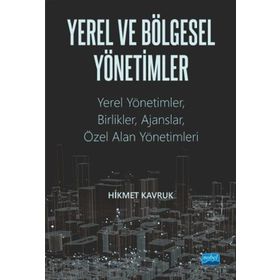 Yerel ve Bölgesel Yönetimler Yerel Yönetimler Birlikler Ajanslar ve Özel Alan Yönetimleri Nobel Akademik Yayıncılık