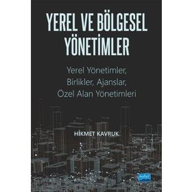 Yerel ve Bölgesel Yönetimler Yerel Yönetimler Birlikler Ajanslar ve Özel Alan Yönetimleri Nobel Akademik Yayıncılık