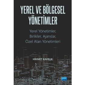 Yerel ve Bölgesel Yönetimler Yerel Yönetimler Birlikler Ajanslar ve Özel Alan Yönetimleri Nobel Akademik Yayıncılık