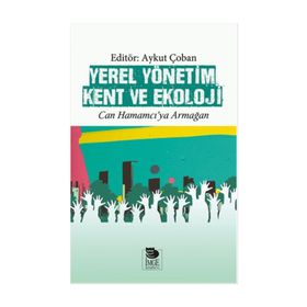 Yerel Yönetim Kent ve Ekoloji - Aykut Çoban