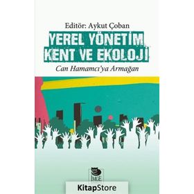 Yerel Yönetim Kent ve Ekoloji - Aykut Çoban