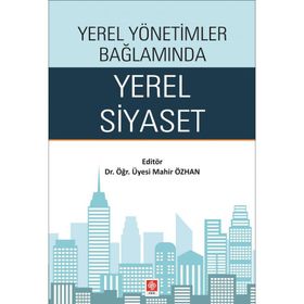 Yerel Yönetimler Bağlamında Yerel Siyaset Ekin Basım Yayın
