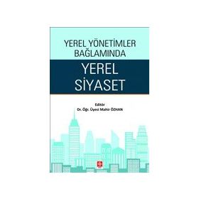Yerel Yönetimler Bağlamında Yerel Siyaset Ekin Basım Yayın