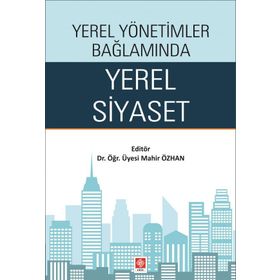 Yerel Yönetimler Bağlamında Yerel Siyaset Ekin Basım Yayın