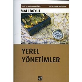 Yerel Yönetimler Mali Boyut - Mehmet Akif Özer Murat Akçakaya