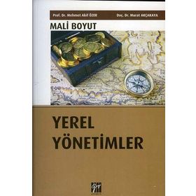 Yerel Yönetimler Mali Boyut - Mehmet Akif Özer Murat Akçakaya