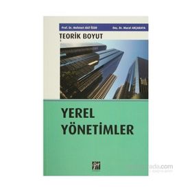 Yerel Yönetimler - Teorik Boyut - Murat Akçakaya Doç. Dr. Mehmet Akif Özer Mehmet Akif Özer